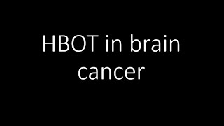 Can HBOT help in brain cancer [upl. by Alyel]