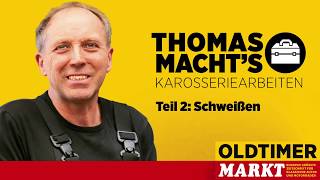 Thomas macht’s Grundkurs Karosserie Teil 2 Schweißen [upl. by Anairo]