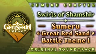 Swirls of Shamshir — Sumeru Great Red Sand Battle Theme I  Genshin Impact OST Sumeru Chapter [upl. by Hubey]