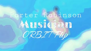 Porter Robinson  Musician ORBIT Flip [upl. by Enomed]