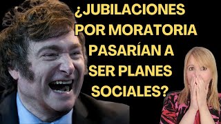 ¿Pueden Convertir las Jubilaciones por Moratoria en Planes Sociales [upl. by Arbmahs257]