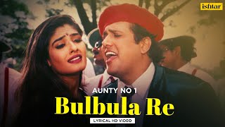 Bulbula Re Bulbula  Lyrical Video  Udit Narayan amp Alka Yagnik  Aunty No1  90s Evergreen Song [upl. by Gnohp]