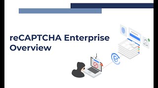 reCAPTCHA Enterprise Overview [upl. by Ellinad]