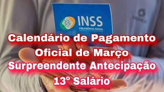 INSS Anuncia Calendário de Pagamento Oficial de Março Surpreendente Antecipação 13º Salário [upl. by Arotak761]