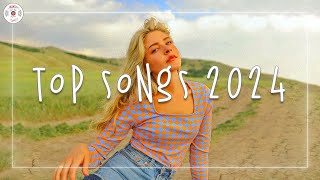 Top songs 2024 🍰 Best trending music 2024  Songs to add your daily playlist [upl. by Florella474]