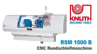 KNUTH RSM 1000 B CNC  Hochpräzise Rundschleifmaschine für die Innen und Außenbearbeitung [upl. by Christye128]