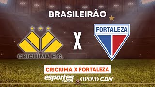 CRICIÚMA X FORTALEZA AO VIVO  CAMPEONATO BRASILEIRO  3ª RODADA [upl. by Nerhe869]