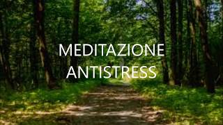 MEDITAZIONE ANTISTRESS  Meditazione Guidata Rilassante [upl. by Nyllij]