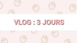 VLOG  pas quotouf quot ces 3 jours [upl. by Aelsel]