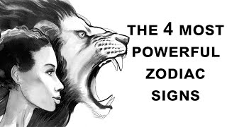 The 4 Most Powerful Zodiac Signs Are You One Of Them [upl. by Aelber325]