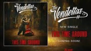 THE VENDETTAS THIS TIME AROUND SONG REVIEW [upl. by Lauralee805]