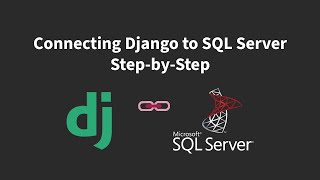 How to Connect Django to SQL Server for Beginners 2024 [upl. by Sibby]