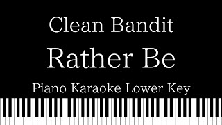 【Piano Karaoke Instrumental】Rather Be  Clean Bandit ft Jess Glynne 【Lower Key】 [upl. by Ynoep]