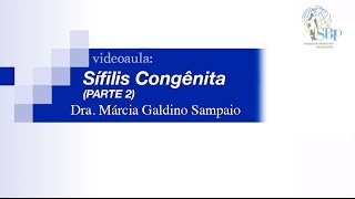 Sífilis Congênita com Dra Márcia Galdino Sampaio parte 2 [upl. by Selway]