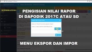 Cara Pengisian Nilai Raport Di Dapodik 2017c Ekspor dan Impor  Tutorial ke 5 [upl. by Yanal]