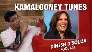 KAMALOONEY TUNES Dinesh D’Souza Podcast Ep889 [upl. by Pevzner]