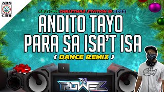 ANDITO TAYO PARA SA ISAT ISA Remix  ABSCBN Christmas Station ID 2021  Dj Rowel [upl. by Seessel]