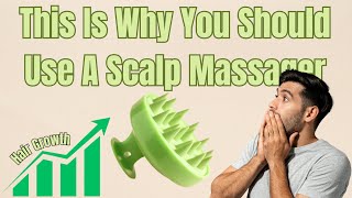 The Benefits of Using a Scalp Massager For Hair Growth [upl. by Wichman140]