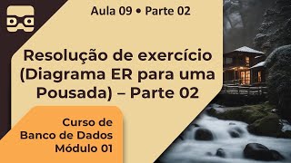 Resolução de exercício Diagrama ER para uma Pousada  Aula 09 • Parte 02 [upl. by Cohberg]