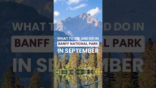 Why you should visit Banff National Park in September  shorts [upl. by Nerte]