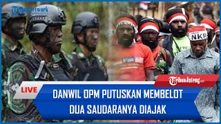 🔴 Ditangkap Kostrad Danwil OPM Putuskan Membelot Dua Saudaranya Diajak [upl. by Reddin]