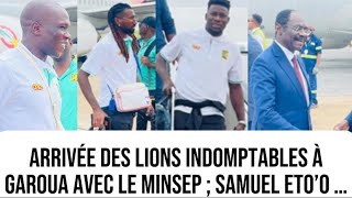 Arrivée des lions indomptables à Garoua avec Narcisse Mouelle Kombi  Samuel Eto’o ne sera pas … [upl. by Michal]