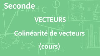 Seconde  Vecteurs  Colinéarité de vecteurs cours [upl. by Taam]