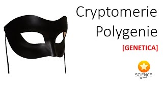 Cryptomerie amp Polygenie  GENETICA [upl. by Ennyroc]