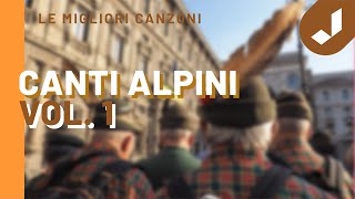 I più bei CANTI ALPINI POPOLARI  Vol 1  Compilation [upl. by Kadner]