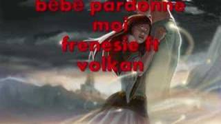 bébé pardonne moiFrenesie Feat Volkan [upl. by Dranoc]