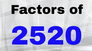 Factors of 2520Includes Prime Factorization [upl. by Lora668]