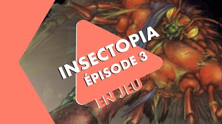 En Jeu  Insectopia 34 [upl. by Ahsasal]