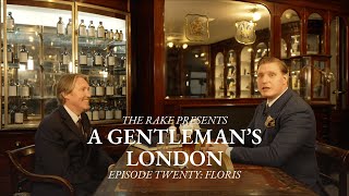 A Gentleman’s London Episode Twenty Floris [upl. by Nesila]