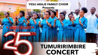 TUMURIRIMBIRE CONCERT 25 ANNIVERSARY BY YESU ARAJE FAMILY CHOIR [upl. by Ecitnerp16]