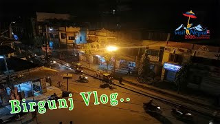 Birgunj vlog Night Life in Birgunj Nepal  India Border Travelling Nepal [upl. by Ielarol]