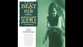 Tony Verderosa  Beatnik Rebel Science 1993 [upl. by Hgielac]