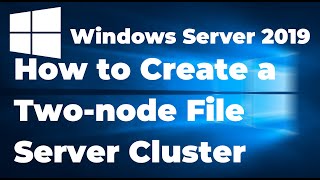 36 How to Create a File Server Cluster with Windows Server 2019 [upl. by Adah30]