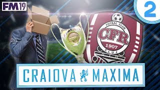 CRAIOVA MAXIMA  „UN ÎNCEPUT BUN”  EPISODUL 2  Football Manager 2019 România [upl. by Letsirk279]