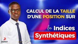 COMMENT CALCULER LA TAILLE D’UNE POSITION sur les Indices Synthétiques  Trading Deriv [upl. by Nappy484]