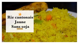 LE RIZ CANTONAIS JAUNE SANS SAUCE SOJA RAPIDE [upl. by Eleanore]