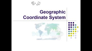 Geographic Coordinate System [upl. by Klarrisa]