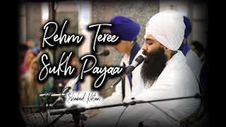 Rehm Teree Sukh Paayaa  ਰਹਮ ਤੇਰੀ ਸੁਖੁ ਪਾਇਆ  Melaka  Shabad Kirtan [upl. by Galliett]