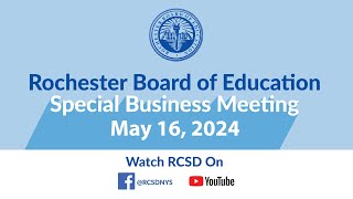 Special Meeting of the Rochester Board of Education  May 16 2024 [upl. by Coleen]