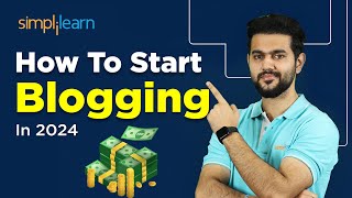 How To Start A Blog In 2024  Blogging For Beginners  Digital Marketing Tutorial  Simplilearn [upl. by Zeugirdor457]