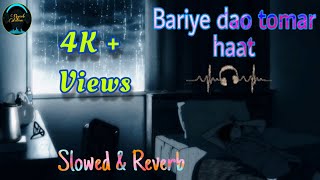 Bariye Dao  Slowed and Reverb  Anupam Roy [upl. by Suilenroc218]