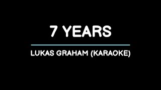 7 Years  Lukas Graham Karaoke [upl. by Leidba]