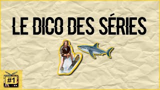 LE DICO DES SERIES 1  JUMP THE SHARK [upl. by Enilrac]