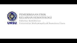 Pemeriksaan Fisik Kelainan Hematologi  Assoc Prof Dr dr Shahrul Rahman SpPD FINASIM [upl. by Berard]