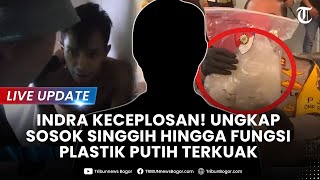 🔴LIVE UPDATE INDRA KECEPLOSAN Ungkap Sosok Singgih hingga Fungsi Plastik Putih Terkuak [upl. by Notgnimer]