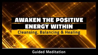 Guided Meditation for Positive Energy 40 Minutes [upl. by Dobbins]